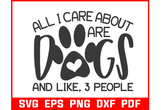 All I Care About Dogs Quote SVG Bundle: Graphics for Crafts & Content