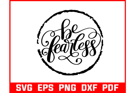 Be Fearless Quote SVG Bundle: Graphics for Crafts & Creative Brands