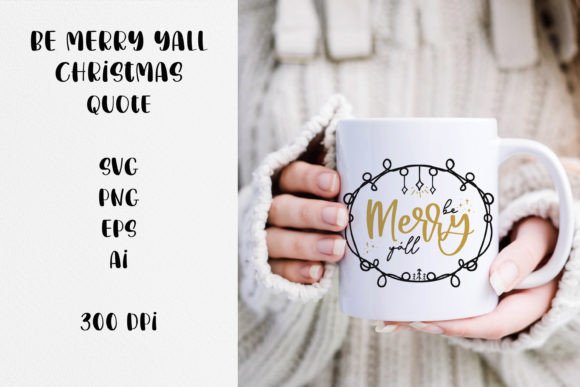 Be Merry Yáll Christmas Quote SVG — Crafts & Graphics for Local Brands