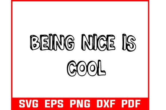 Being Nice is Cool Quote SVG Bundle: Graphics for Crafts & Branding