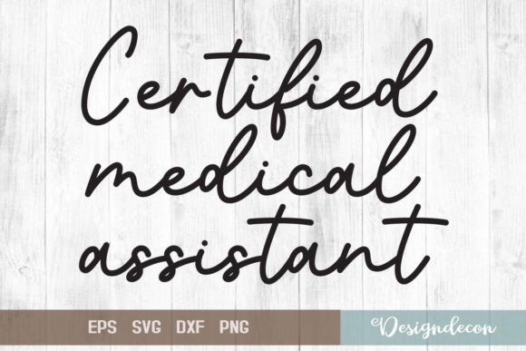 Certified Medical Assistant Quote SVG for Crafts & Graphics