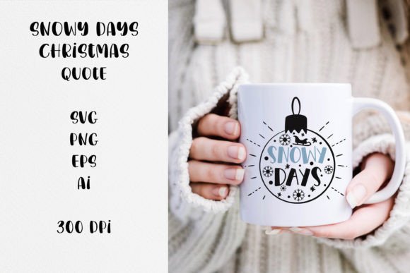 Snowy Days Christmas Quote SVG: Graphics for Crafts & Content