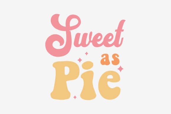 Sweet As Pie Thanksgiving Quote SVG Desi