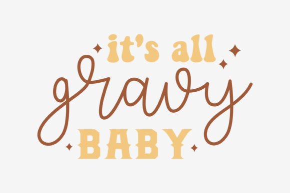 Thanksgiving Quote SVG Design Gravy Baby: Graphics for Crafts & Campaigns