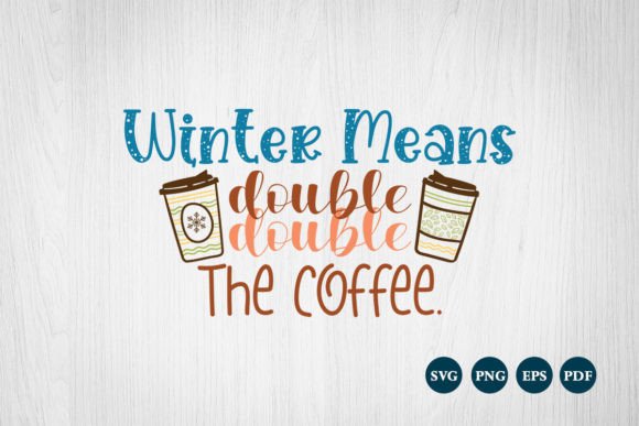 Winter Coffee Quote SVG: Graphics for Crafts & Content